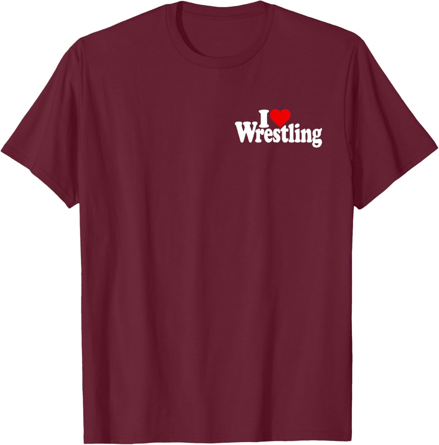I Love Heart Wrestling T-Shirt - T-Shirt | Maroon