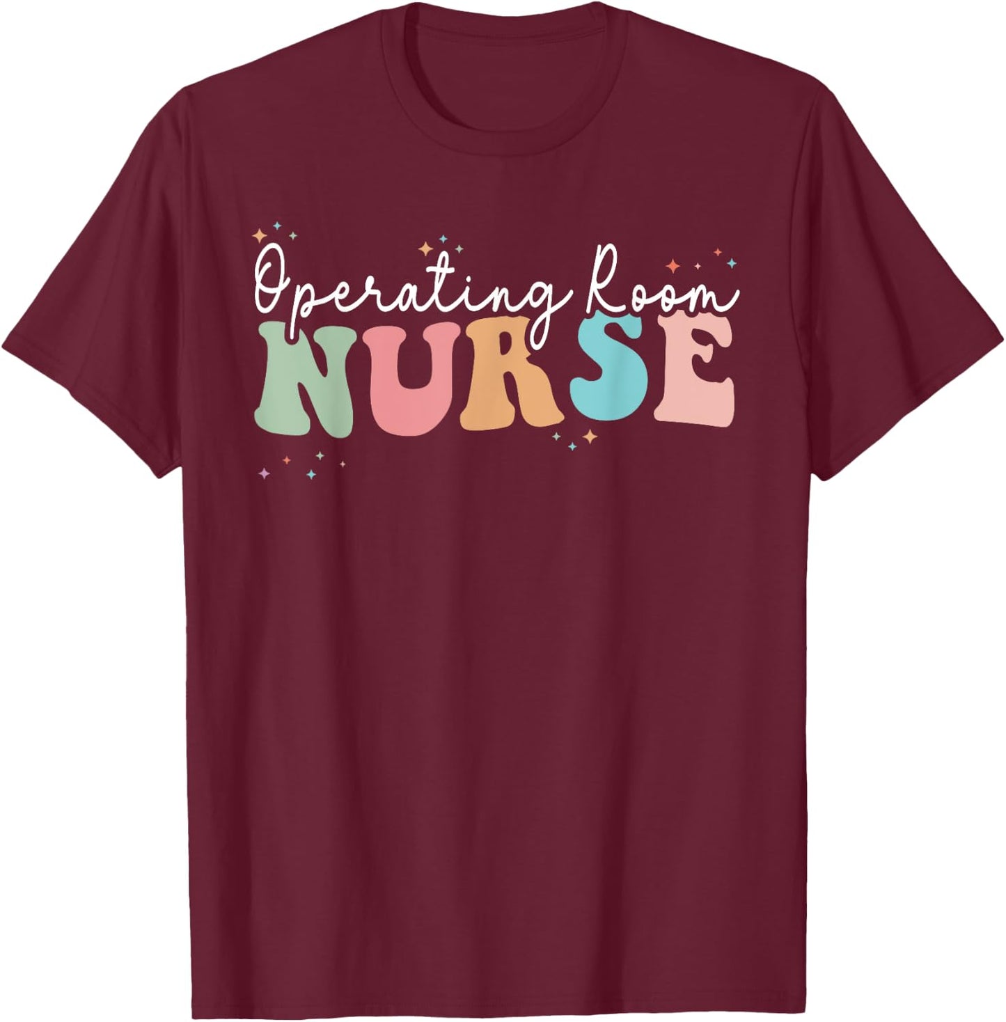 Groovy Operating Room Nurse OR Nurse Nurses Day T-Shirt - T-Shirt | Maroon