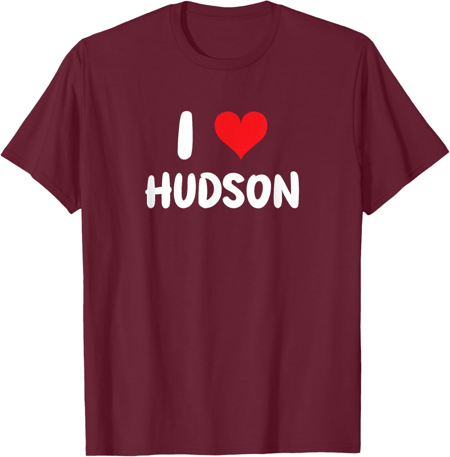 I Love Hudson - Heart T-Shirt - T-Shirt | Maroon