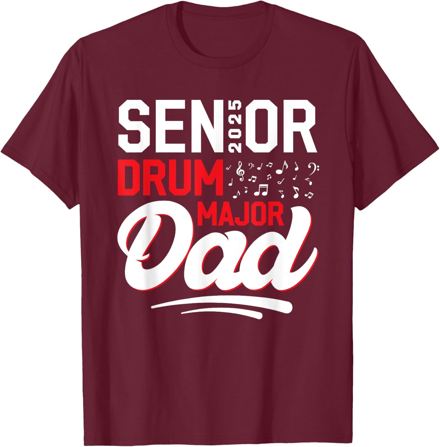 Senior Drum Major dad 2025 Marching Band Class of 2025 T-Shirt - T-Shirt | Maroon