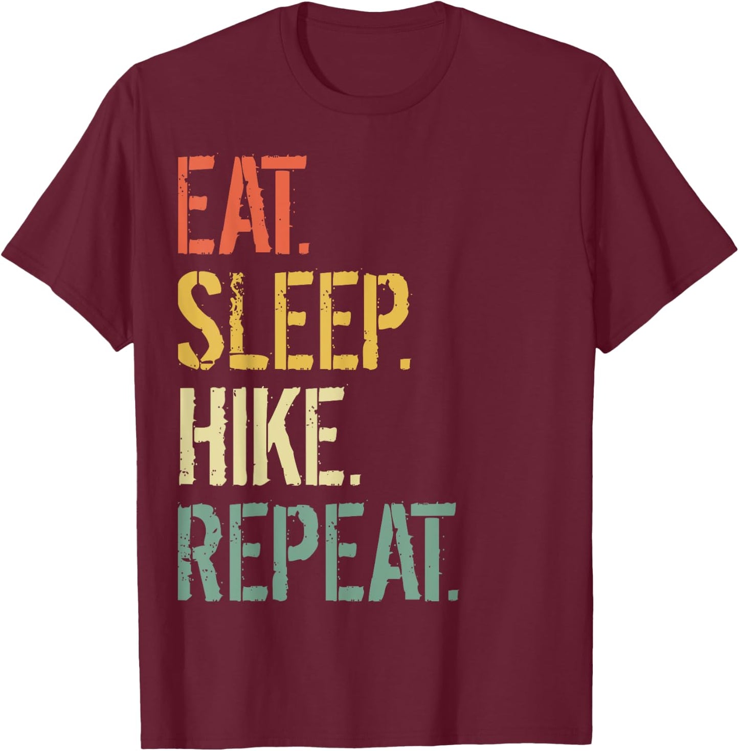 Eat Sleep Hike Repeat Funny Hiking T-Shirt - T-Shirt | Maroon
