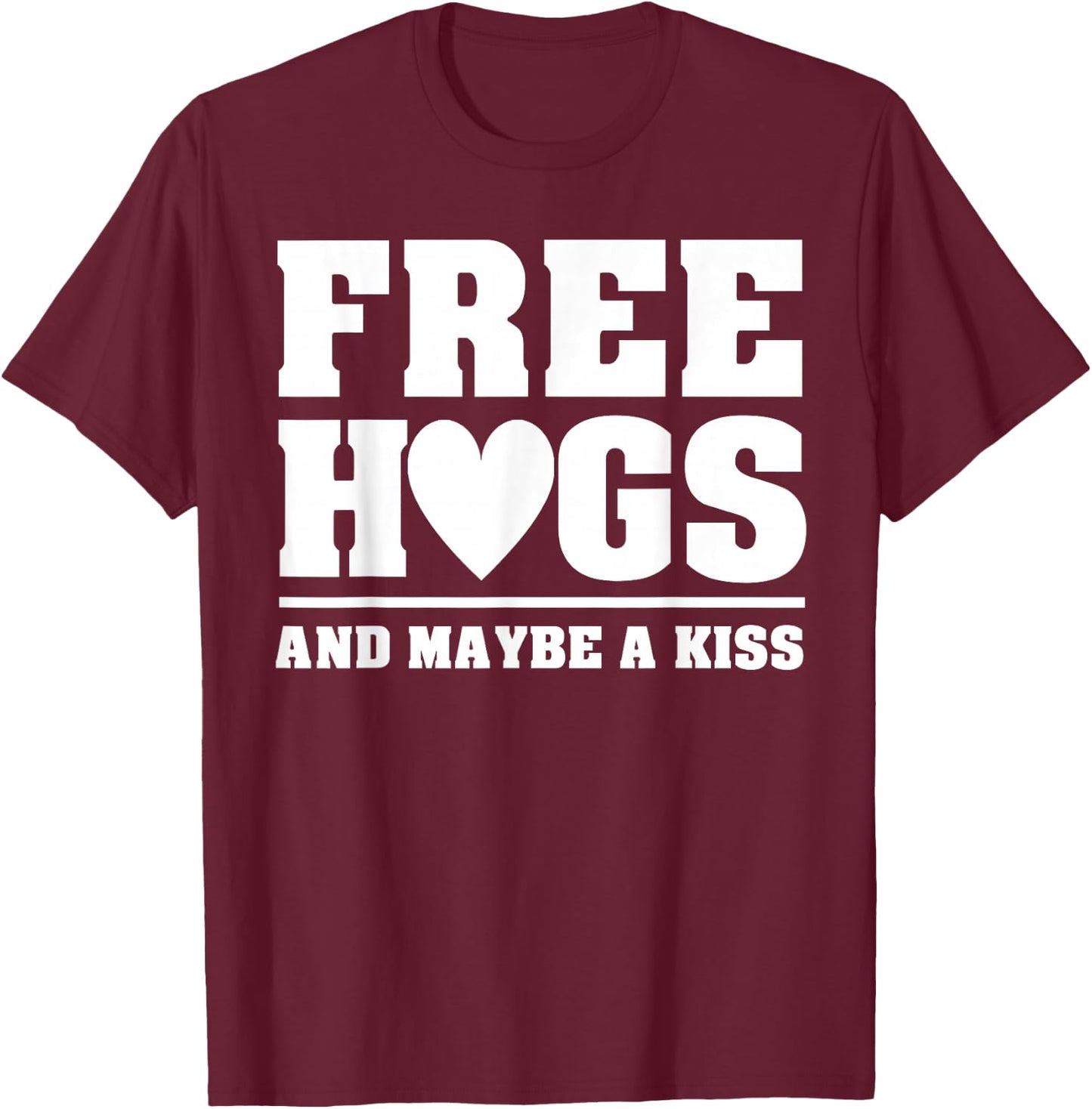 Free Hugs Hug Kiss Festival Love Gift T-Shirt - T-Shirt | Maroon