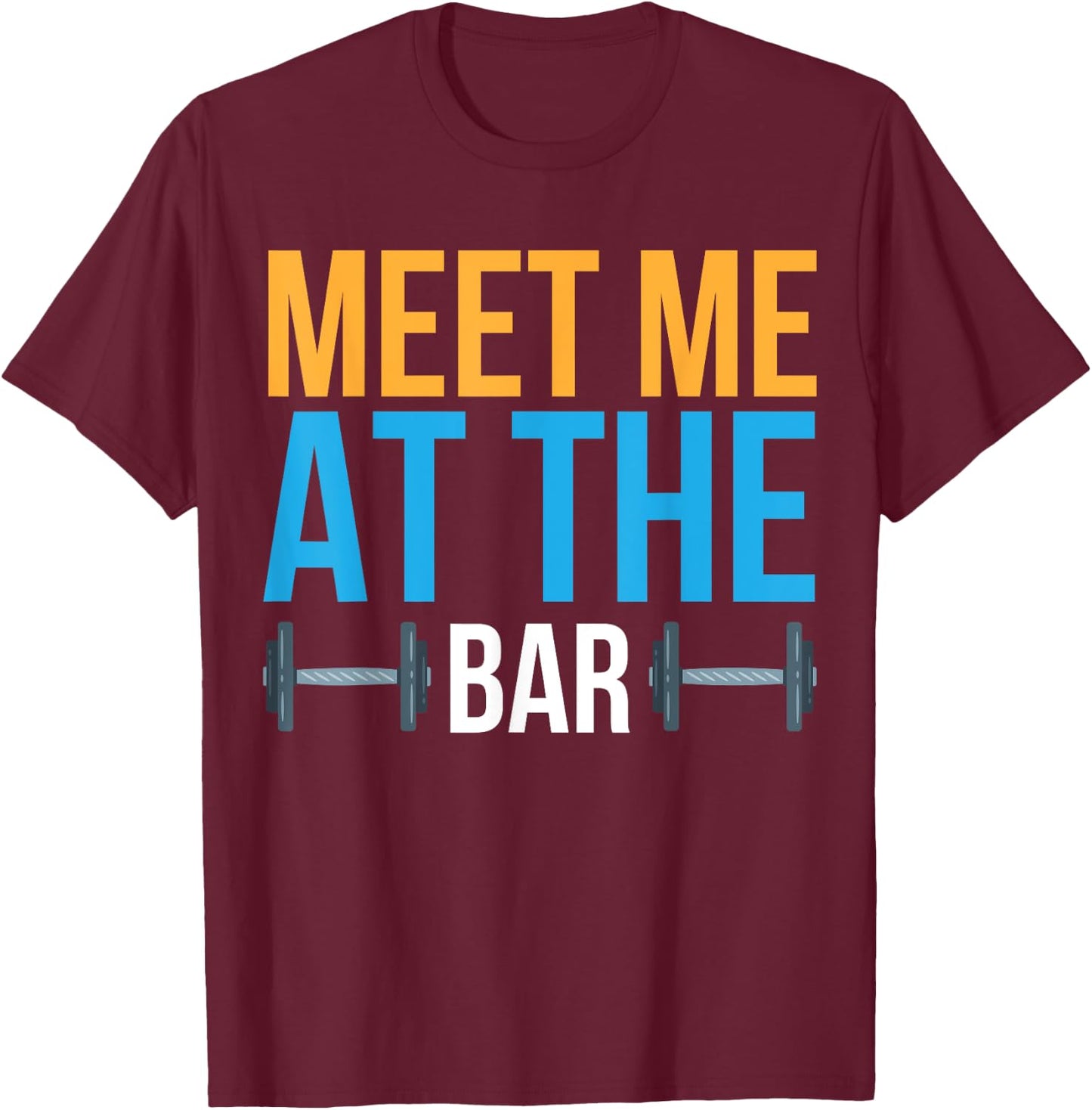 Meet Me At The Bar T-Shirt - T-Shirt | Maroon