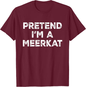 Pretend I'm A Meerkat Lazy Halloween Costume T-Shirt - T-Shirt | Maroon