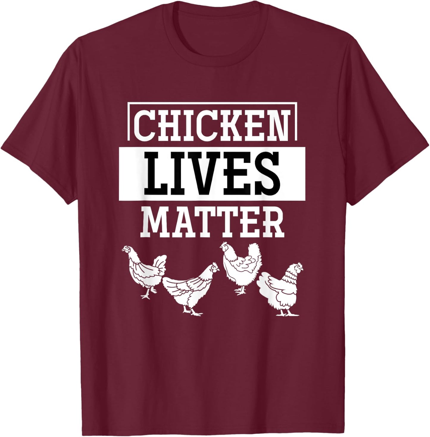 Chicken Lives Matter Chicken T-Shirt - T-Shirt | Maroon
