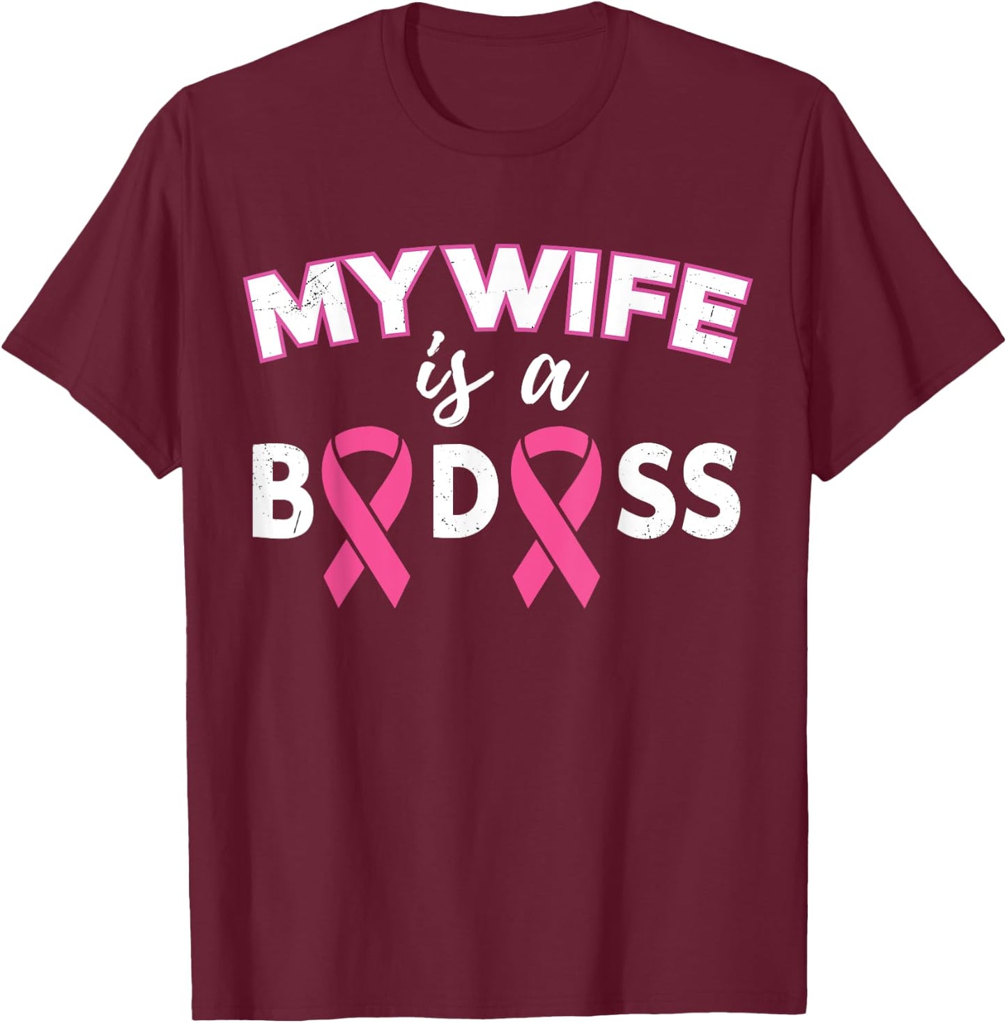 My Wife Is A Badass Breast Cancer Husband Family Support T-Shirt - T-Shirt | Maroon