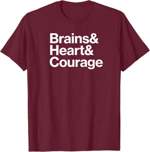 Wizard of Oz Theme - Brains & Heart & Courage T-Shirt - T-Shirt | Maroon