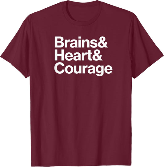 Wizard of Oz Theme - Brains & Heart & Courage T-Shirt - T-Shirt | Maroon