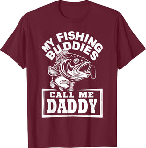 My Fishing Buddies Call Me Daddy Funny Fisherman, Fish Lover T-Shirt - T-Shirt | Maroon