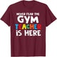 Gym Teacher Back To School Teacher Shirts Women Girls Kids T-Shirt - T-Shirt | Maroon