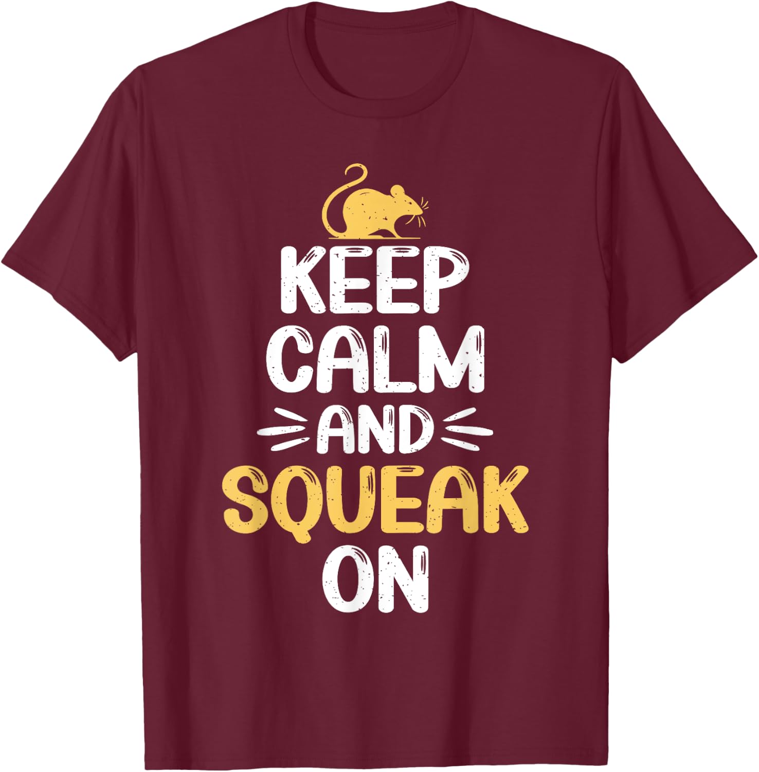 Keep Calm and Squeak On Mouse T-Shirt - T-Shirt | Maroon