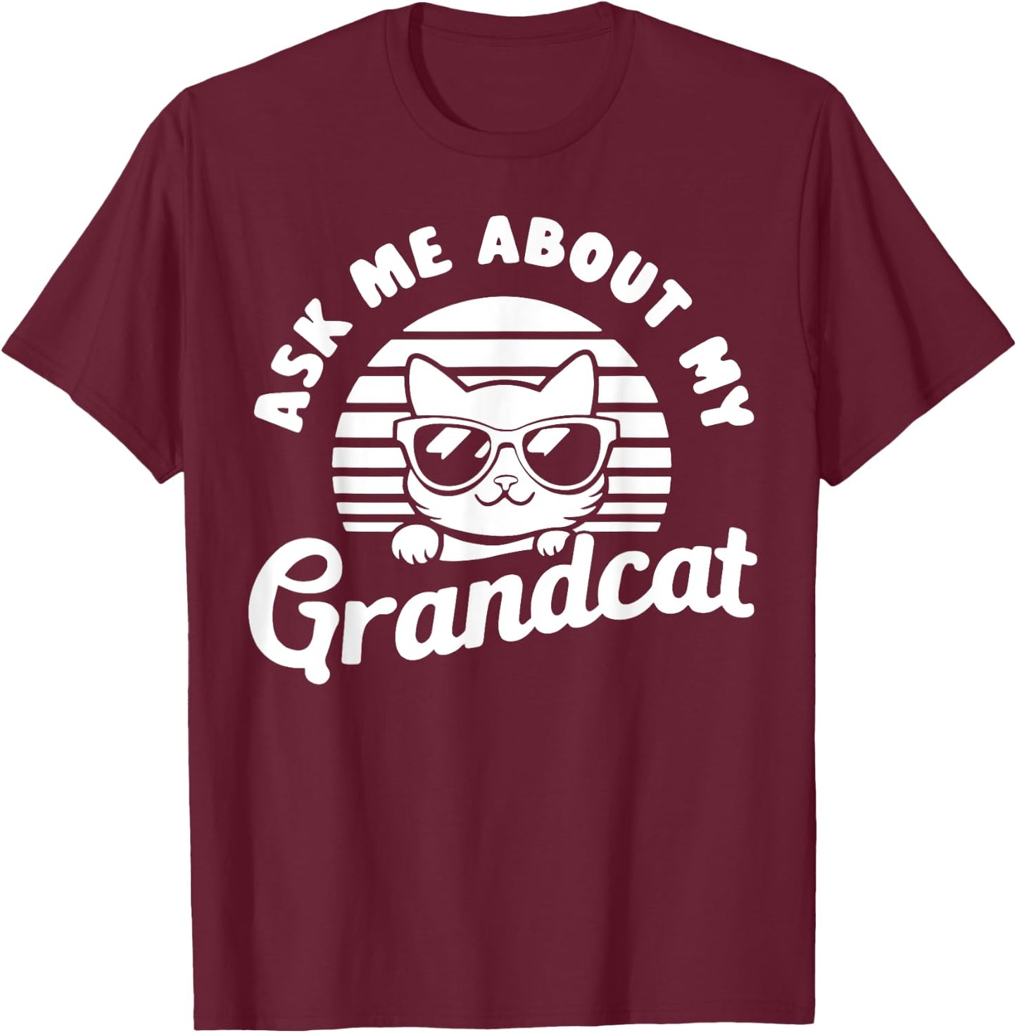 Ask Me About My Grandcat Grandma Granddad Cat Dad Pet Love T-Shirt - T-Shirt | Maroon