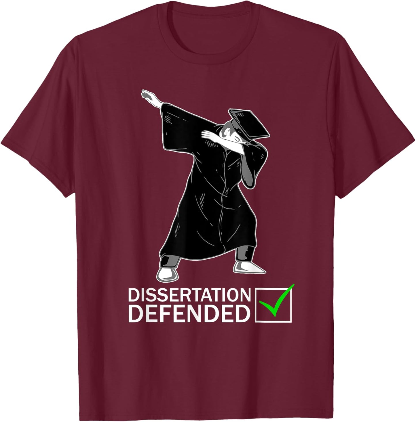 Dissertation Defense Dabbing Doctorate Funny Ph.D. Gift T-Shirt - T-Shirt | Maroon