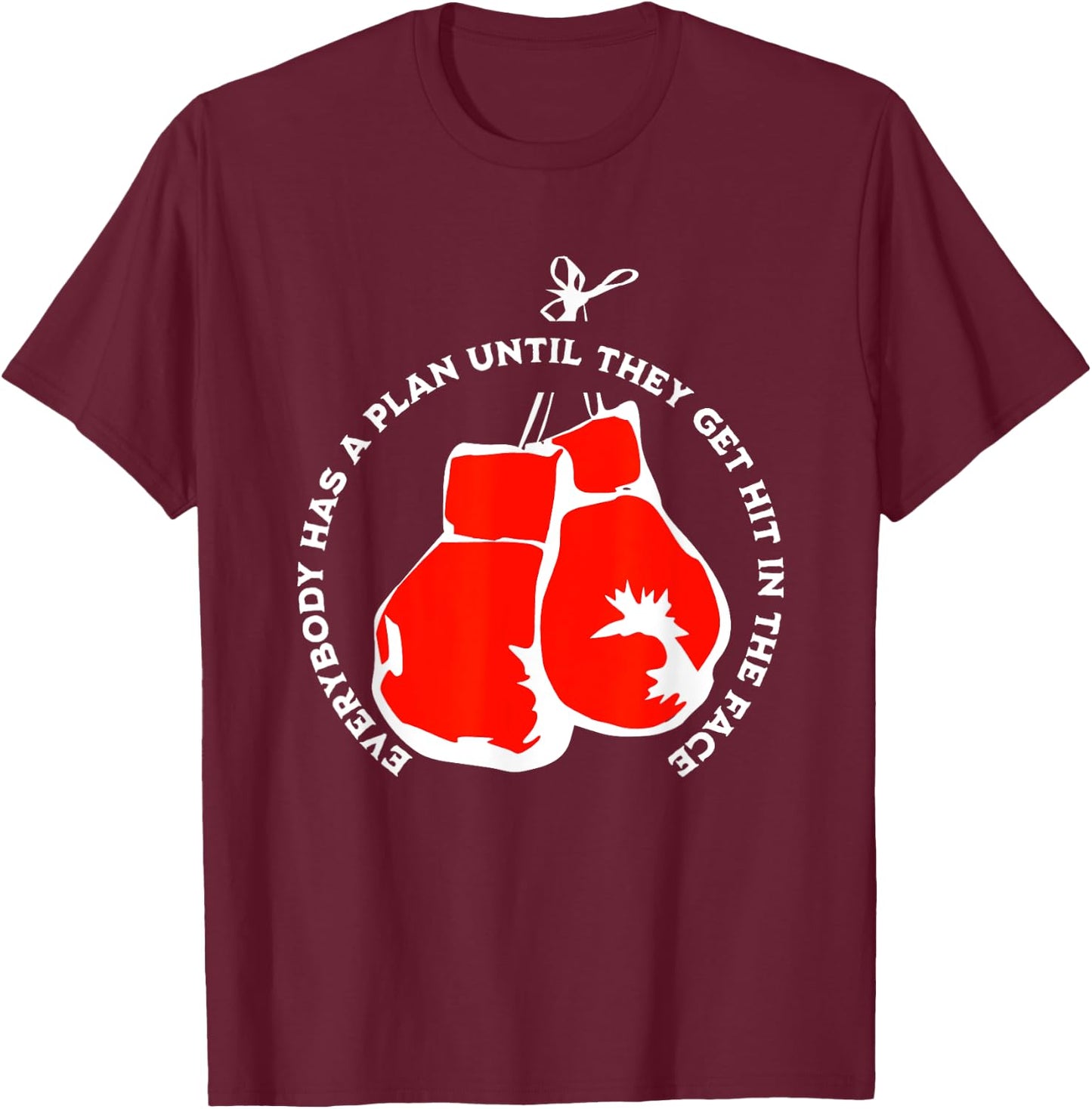 IRON MIKE Everybody Has A Plan Until They Get Hit In The Face , Small, Black T-Shirt - T-Shirt | Maroon