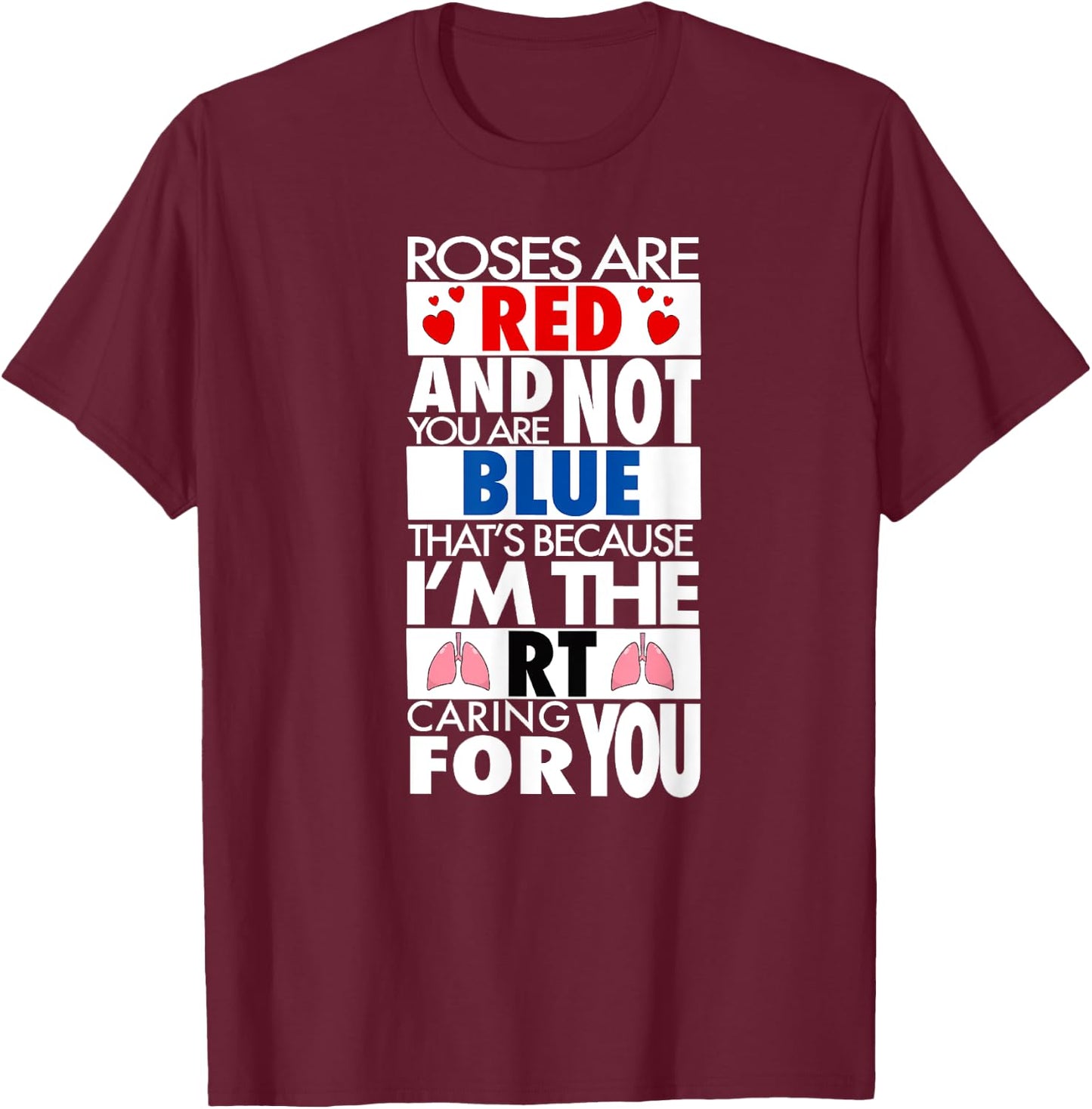 Respiratory Therapist Valentines Day Roses Are Red Design T-Shirt - T-Shirt | Maroon