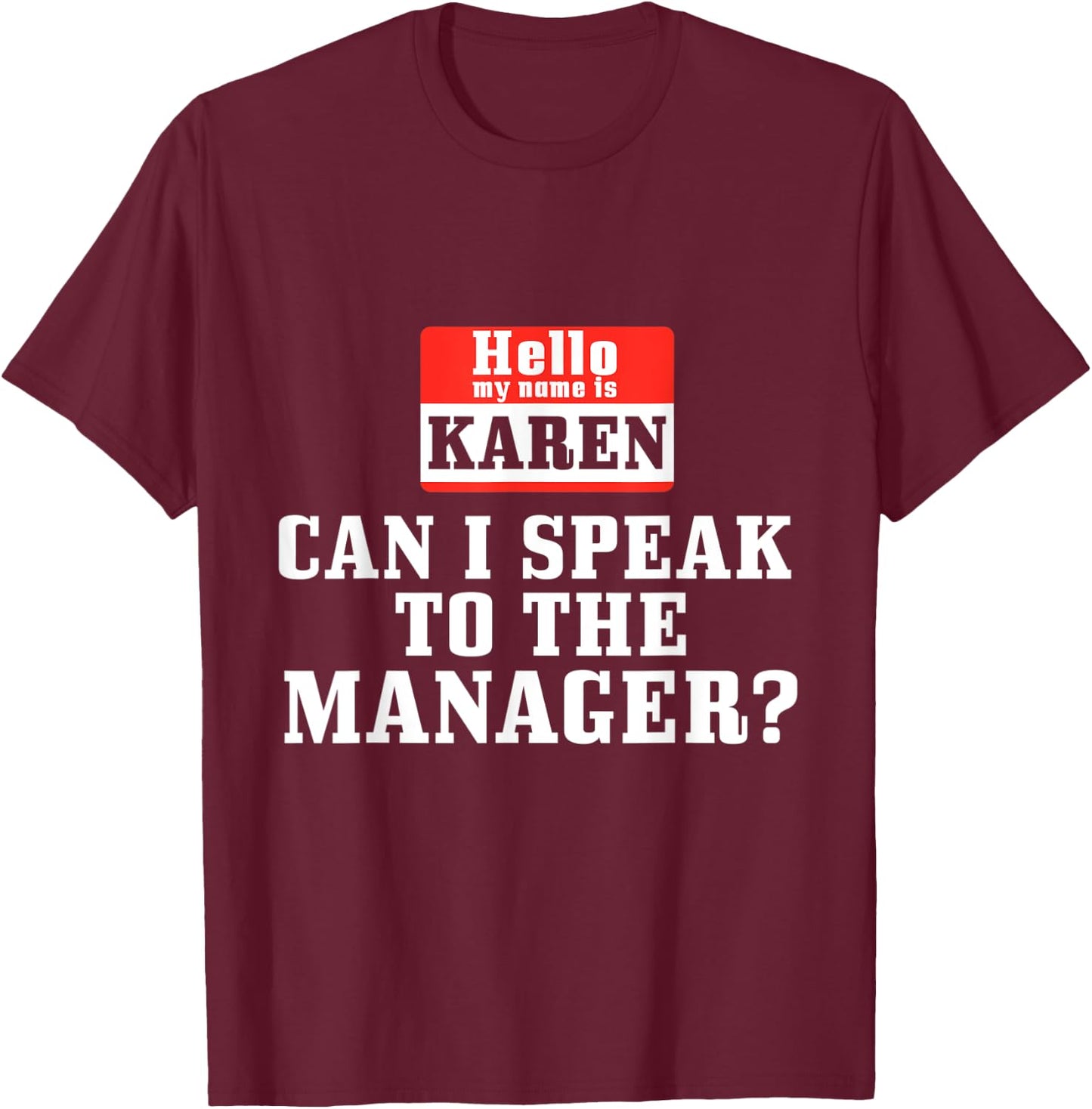 Halloween Karen Costume Can I Speak to The Manager? T-Shirt - T-Shirt | Maroon
