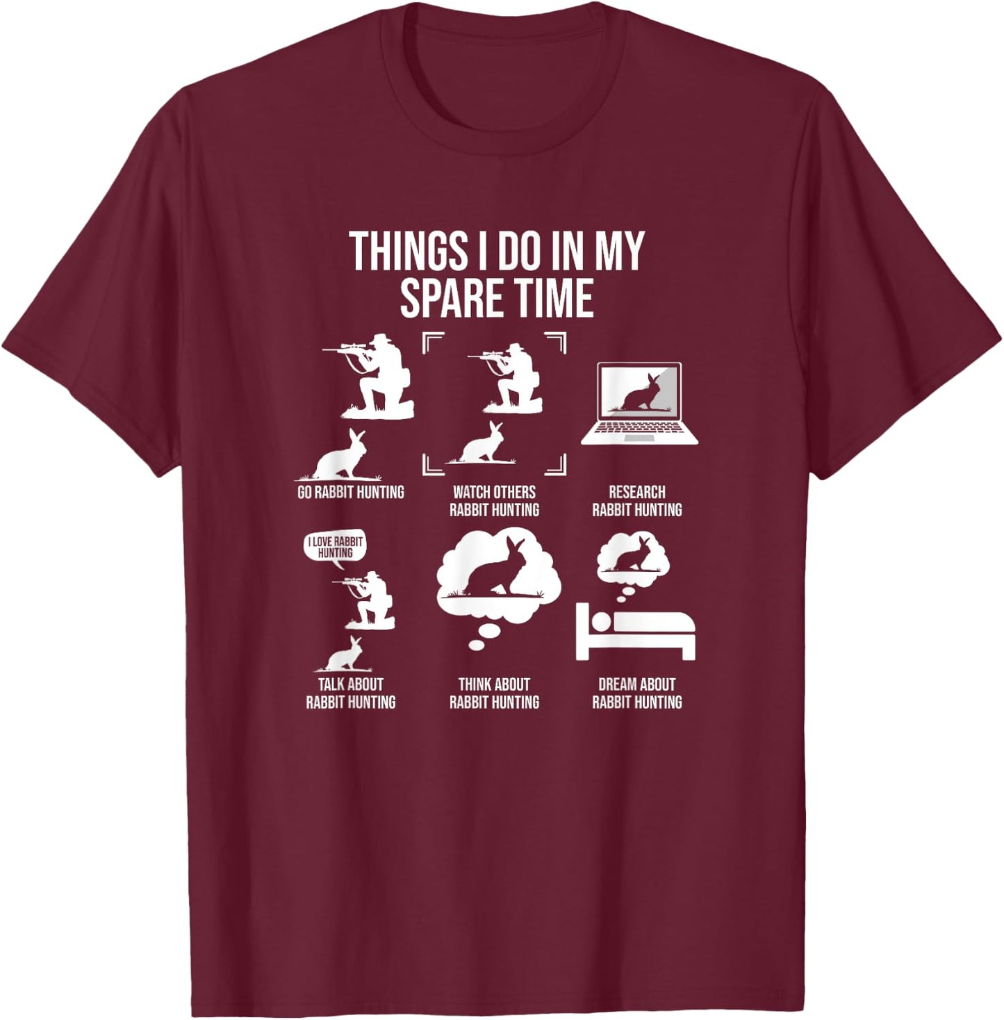 Things I Do In My Spare Time, Rabbit Hunting T-Shirt - T-Shirt | Maroon