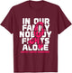In Our Family Nobody Fights Alone, breast cancer T-Shirt - T-Shirt | Maroon