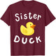 Sister Duck Birthday Rubber Duck Lover Family Matching Girls T-Shirt - T-Shirt | Maroon