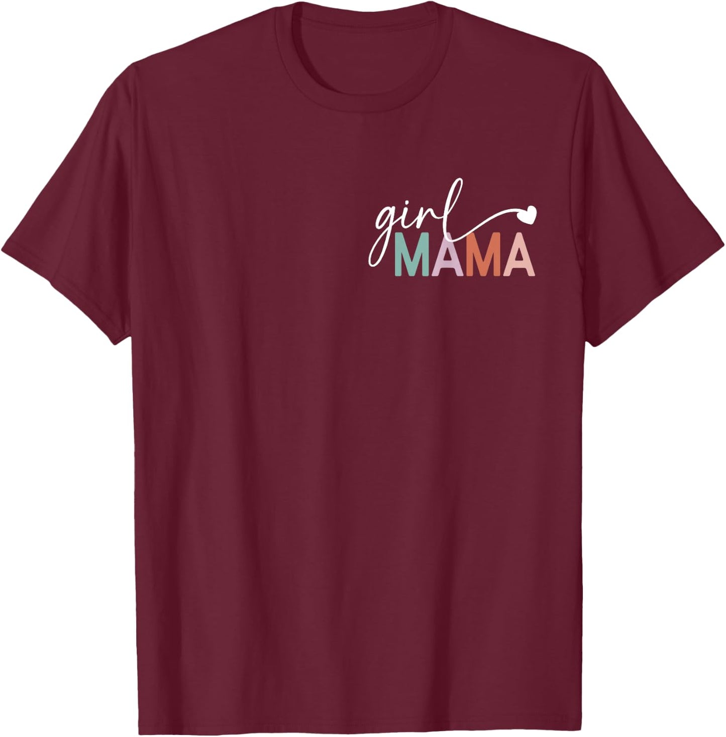 Girl Mama Funny Mother's Day for Mom of Girl T-Shirt - T-Shirt | Maroon