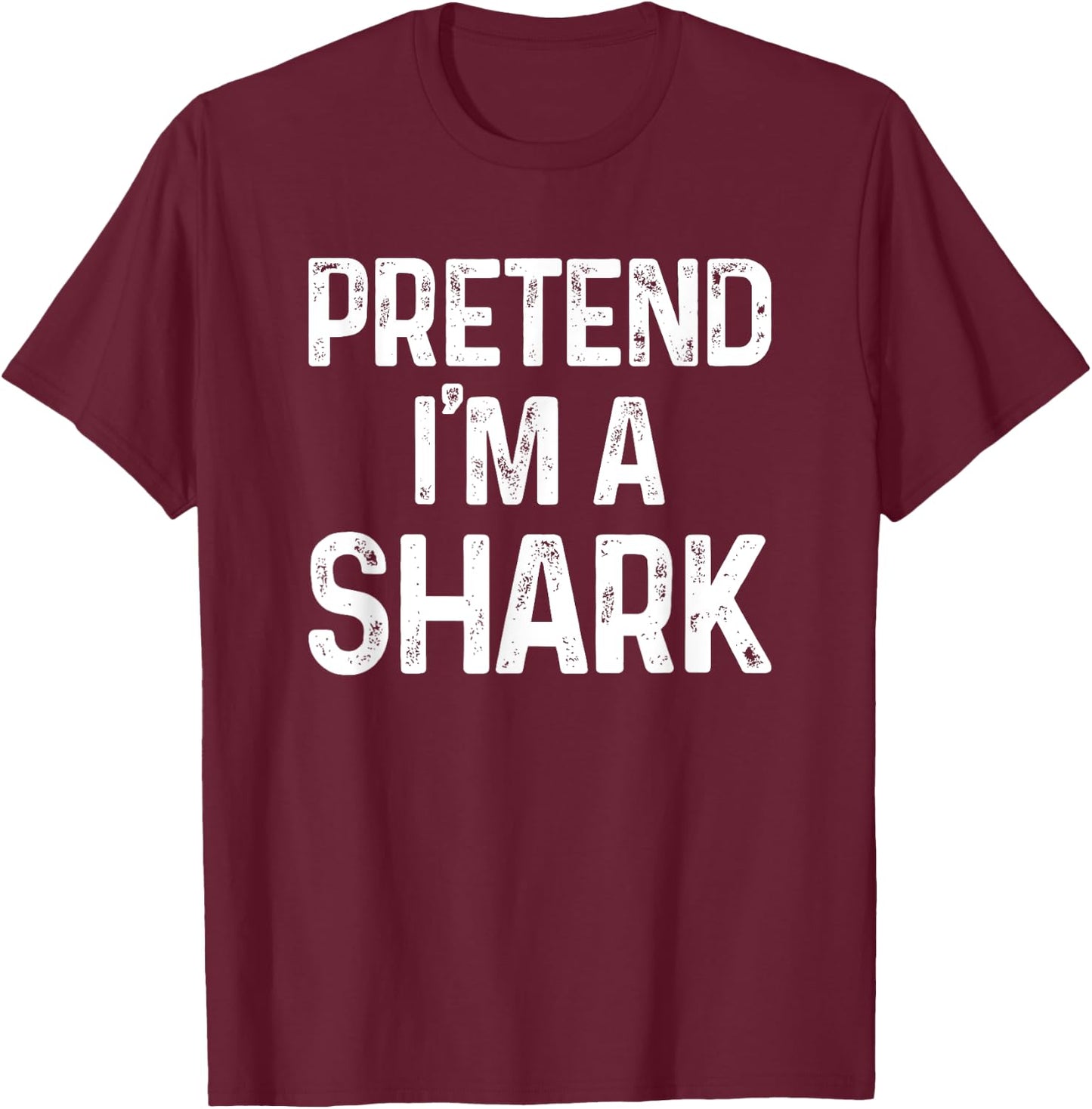 Pretend I'm A Shark Last Minute Funny Halloween Costume T-Shirt - T-Shirt | Maroon