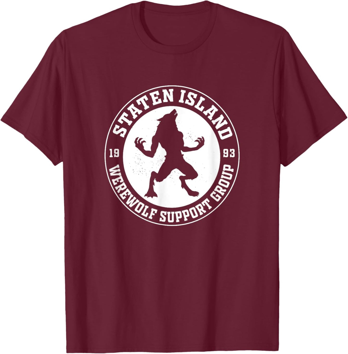 Funny Staten Island Werewolf Support Group 1993 T-Shirt - T-Shirt | Maroon