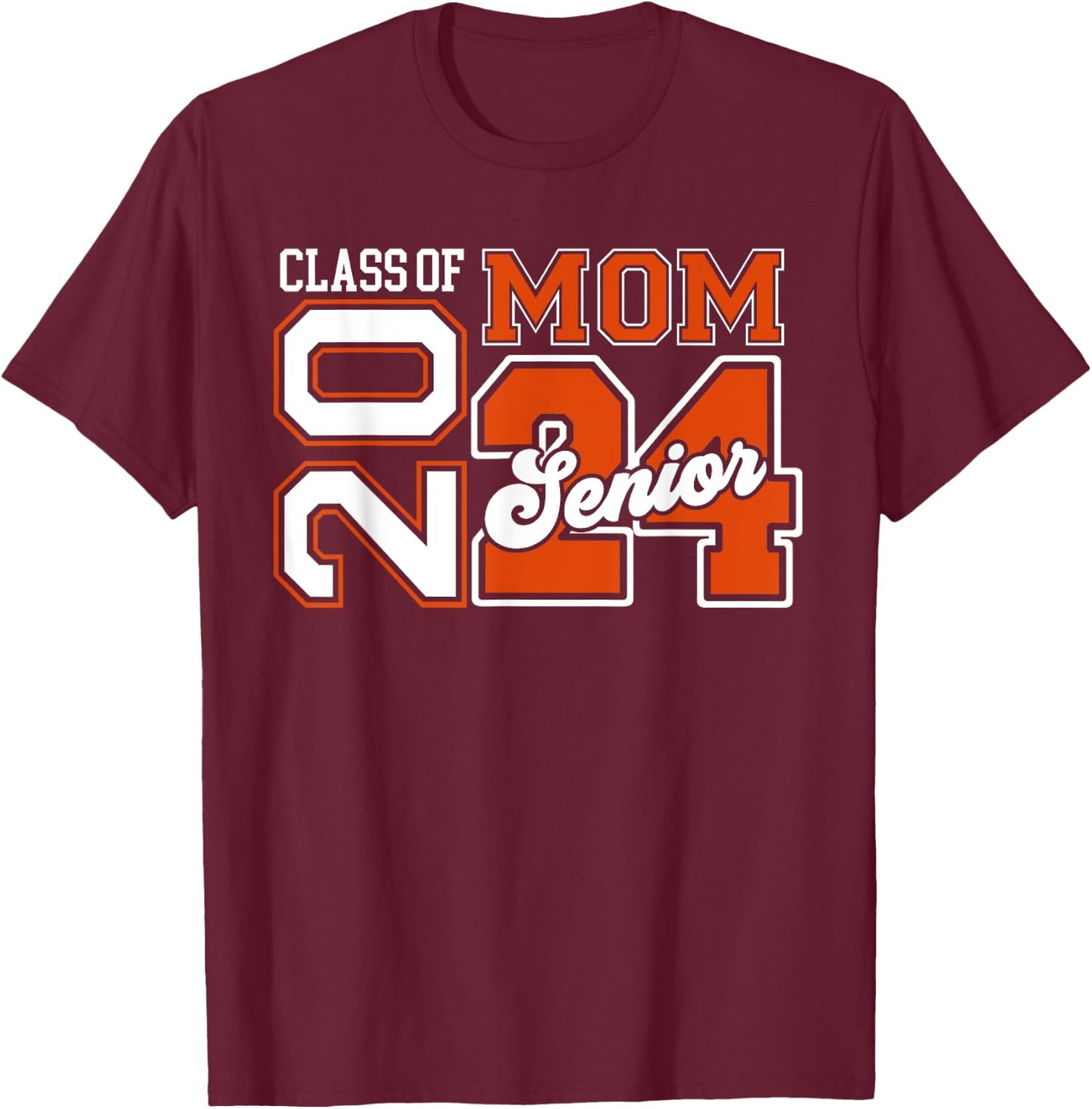 Proud Mom Graduation Outfit Senior Mom Class Of 2024 T-Shirt - T-Shirt | Maroon