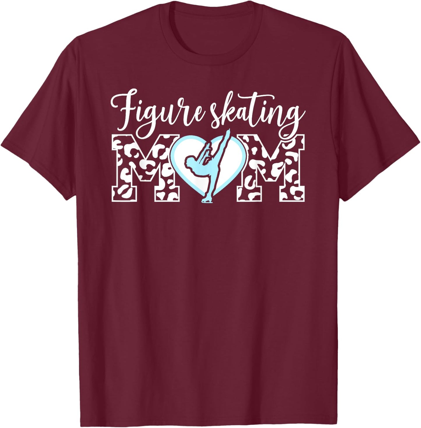 Figure Skating Mom Heart Mom Of A Figure Skater Mother T-Shirt - T-Shirt | Maroon