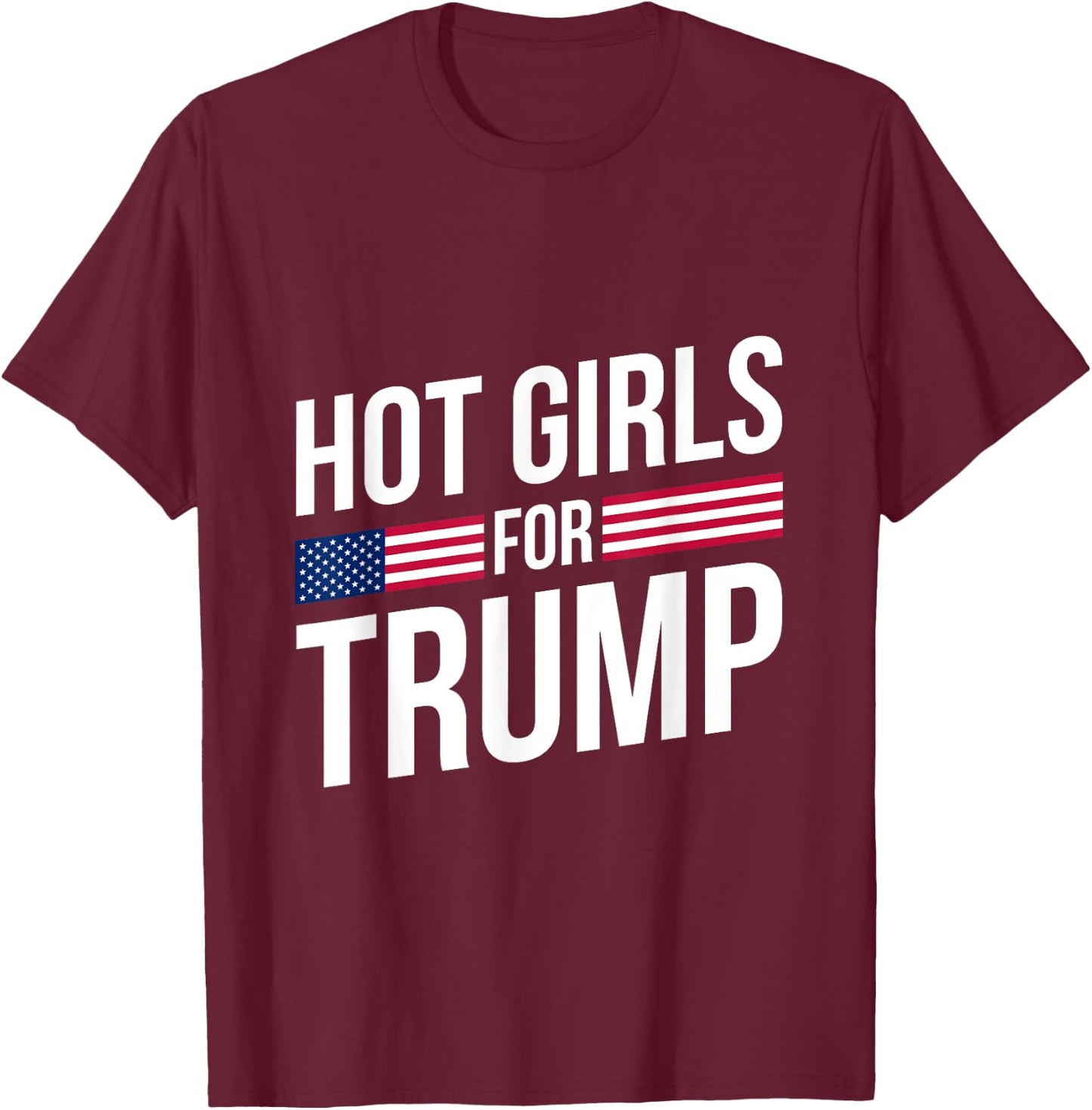 Hot Girls for Trump 2024 President Donald Trump 47 Vote T-Shirt - T-Shirt | Maroon
