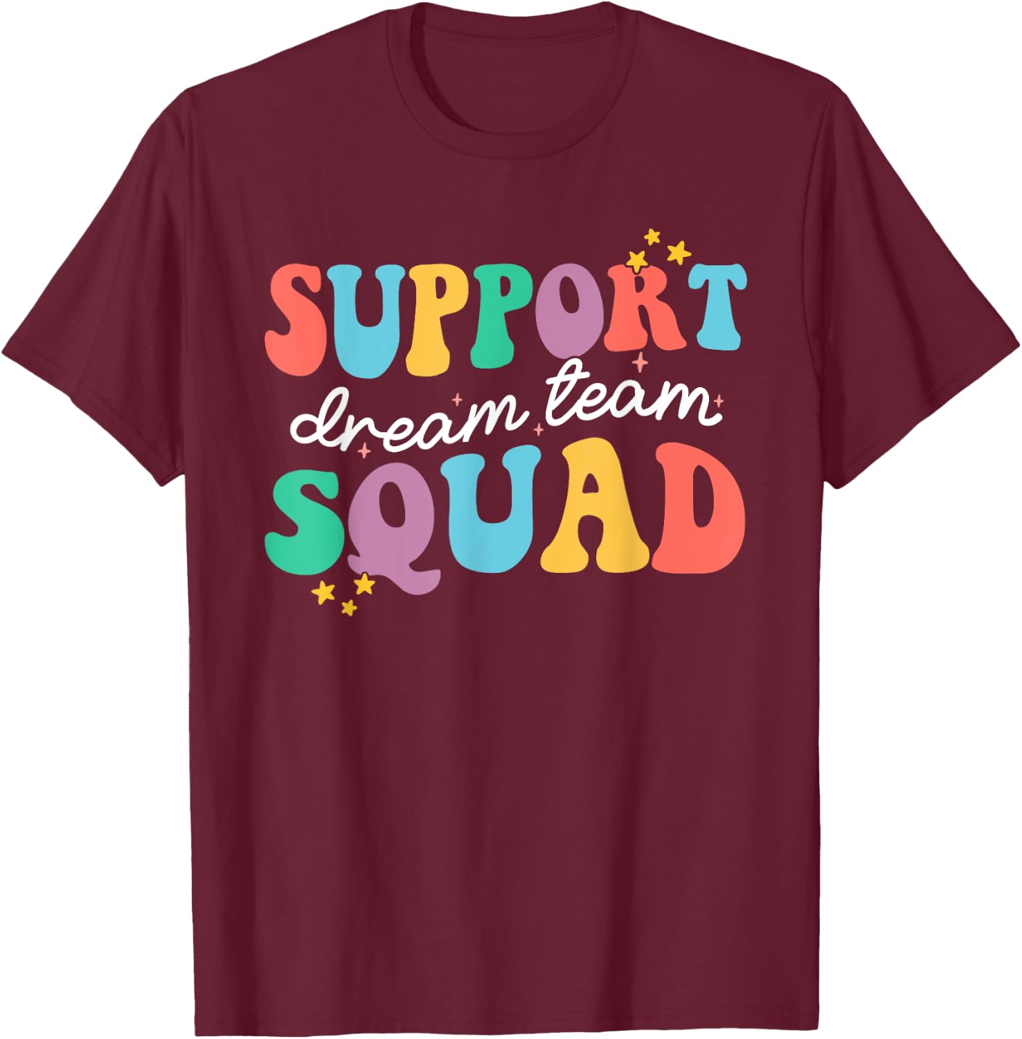 Support Dream Services Team Groovy Teacher Support Squad Men Women T-Shirt - T-Shirt | Maroon