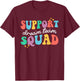 Support Dream Services Team Groovy Teacher Support Squad Men Women T-Shirt - T-Shirt | Maroon