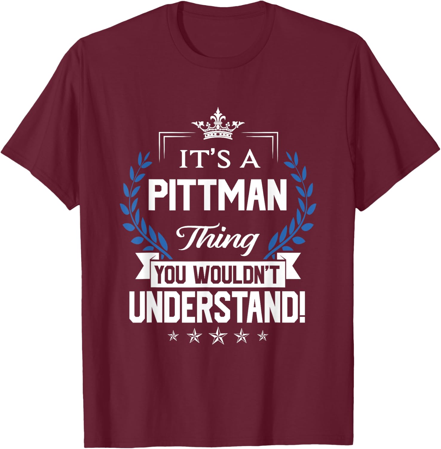 Pittman Name - Pittman Thing Name You Wouldn't Understand T-Shirt - T-Shirt | Maroon