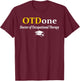 OTD I'm Done Doctor Of Occupational Therapy Funny Graduation T-Shirt - T-Shirt | Maroon