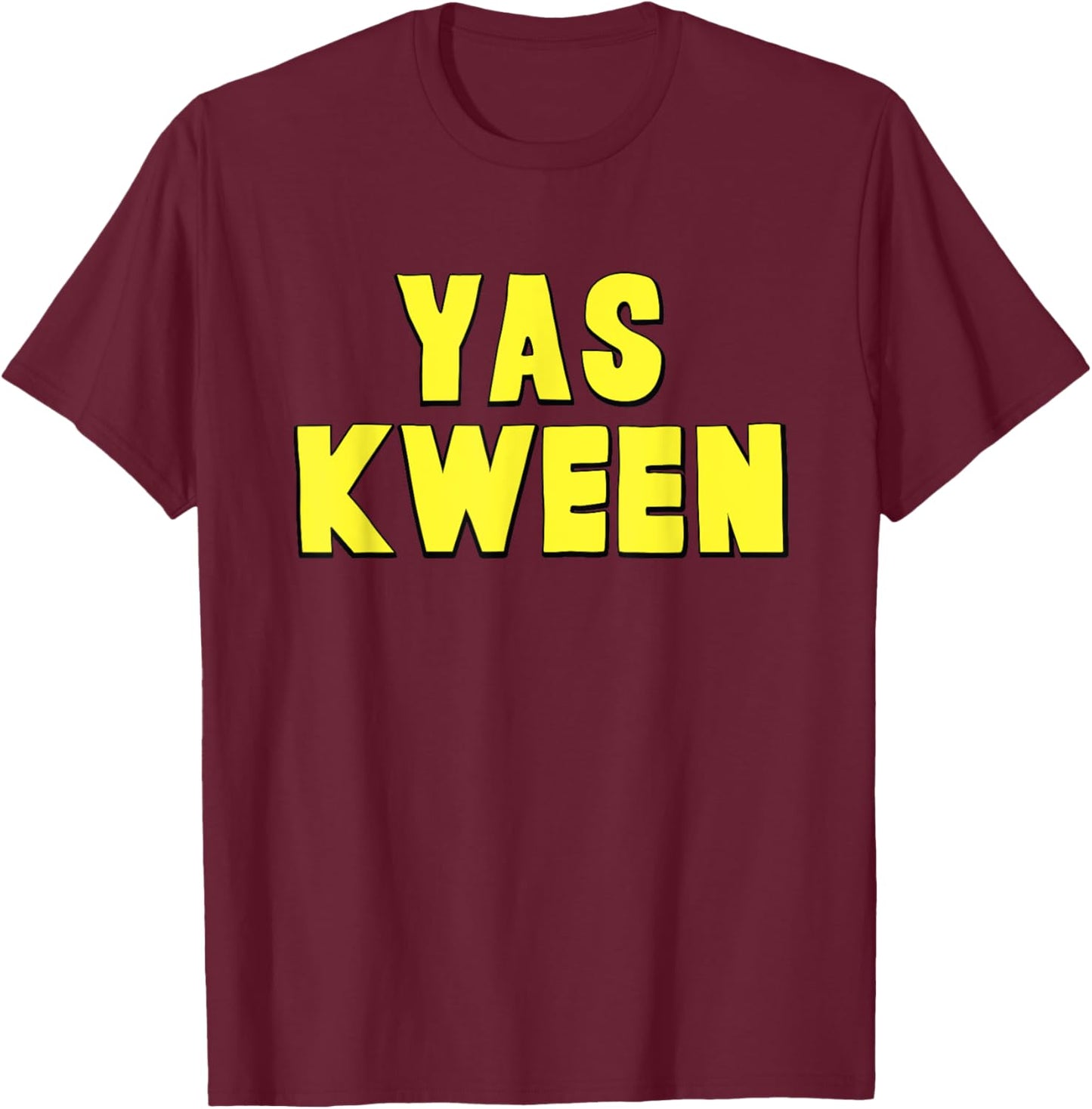 Yas Kween City Shirt Yaass Queen T-Shirt - T-Shirt | Maroon
