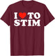 I Love To STIM Bruh Funny Humorous Stimming ADHD Statement T-Shirt - T-Shirt | Maroon