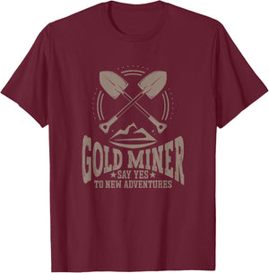 Gold Digging Gold Mining Gold Panning Gold Mine T-Shirt - T-Shirt | Maroon