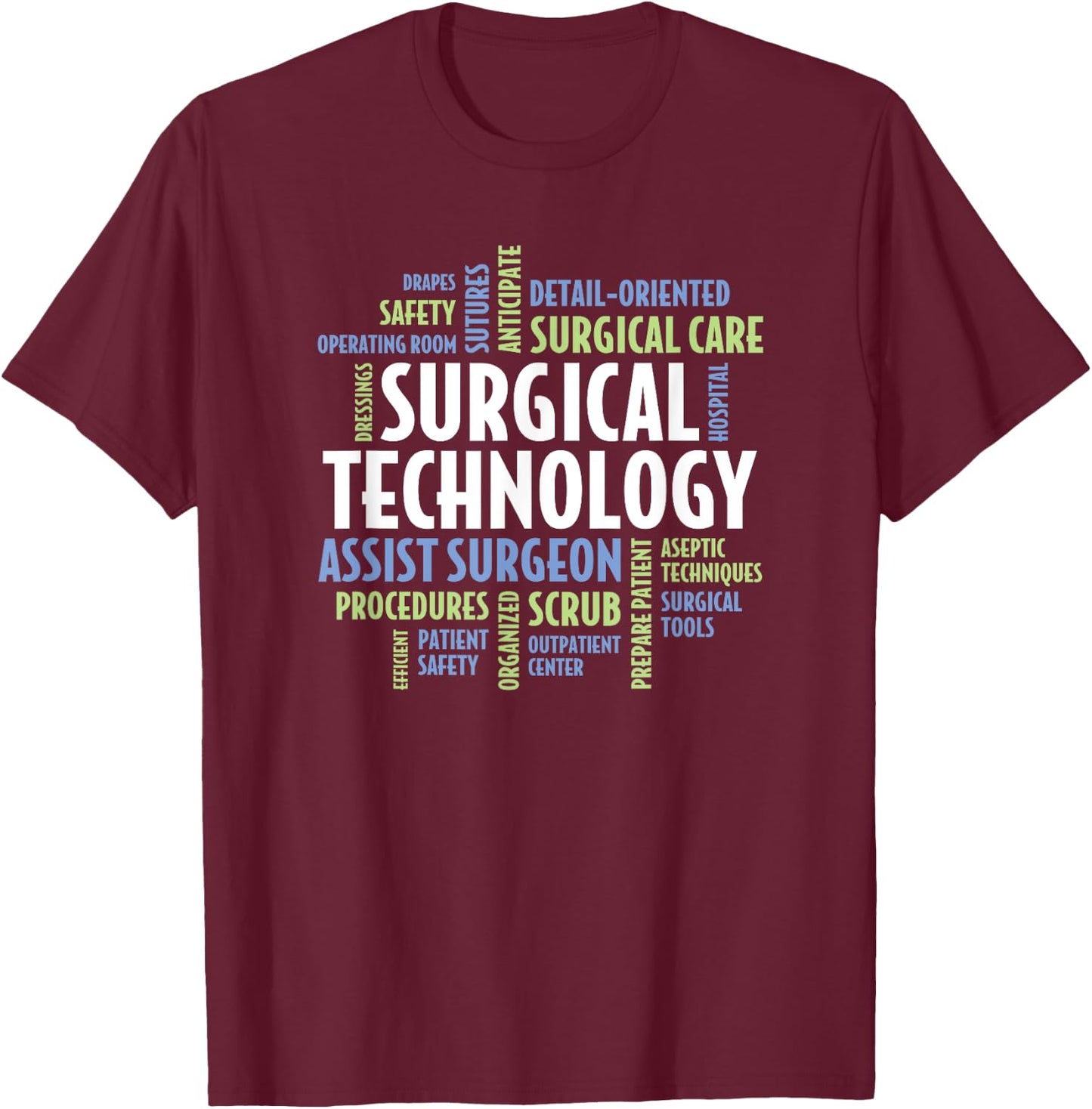 Surgical Technologist - Quotes for Surgical Technology T-Shirt - T-Shirt | Maroon