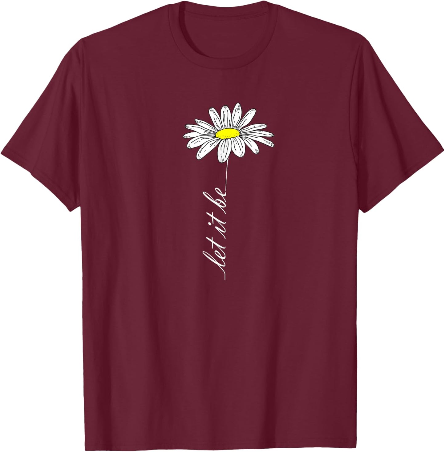 Simple line drawing of Let it be Women Daisy T-Shirt - T-Shirt | Maroon