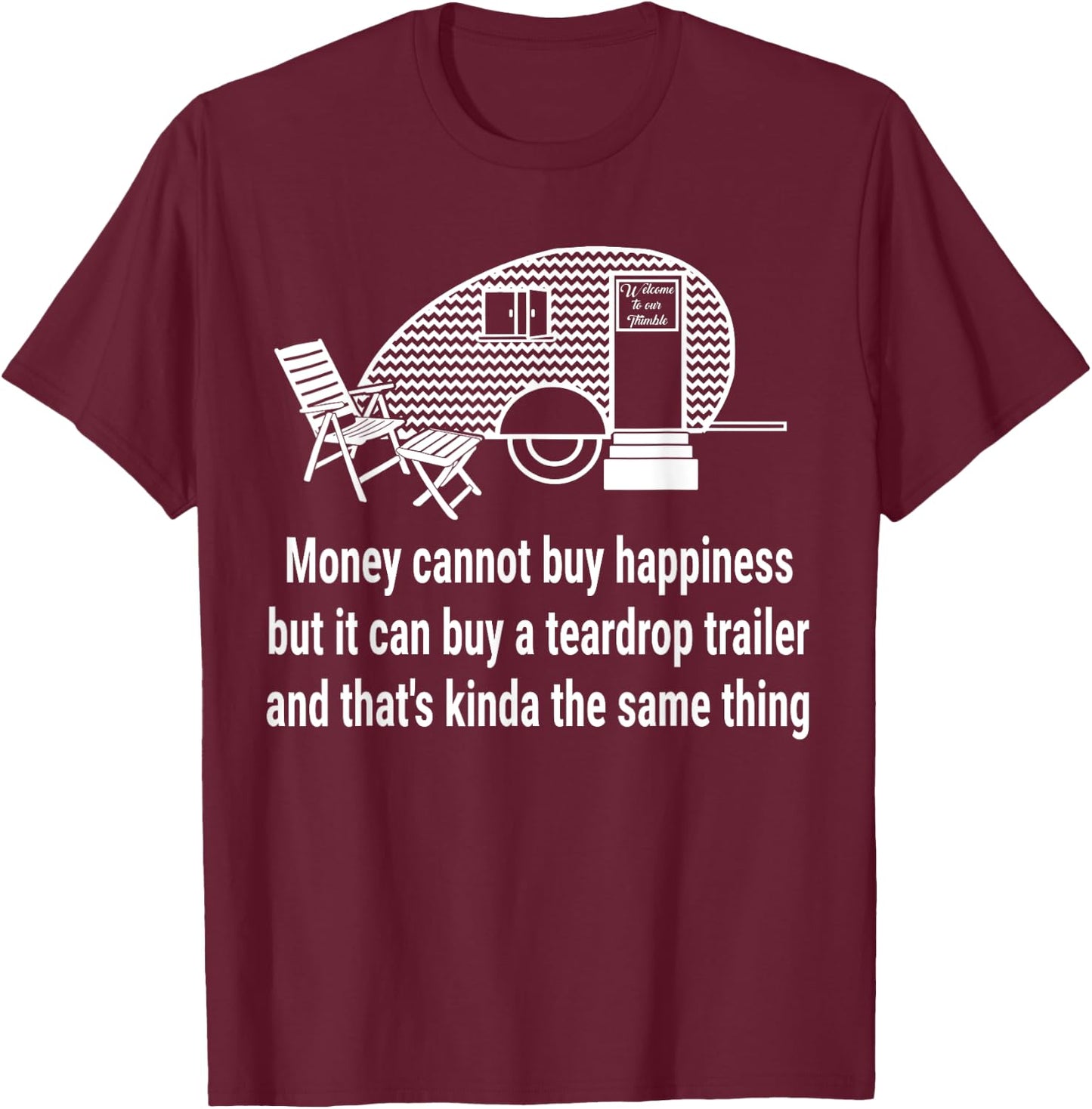 Funny Teardrop Trailer Camping Camper RV T-Shirt - T-Shirt | Maroon