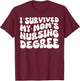 I Survived My Mom's Nursing Degree - Nursing School Student T-Shirt - T-Shirt | Maroon