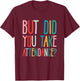 But Did You Take Attendance School Secretary T-Shirt - T-Shirt | Maroon
