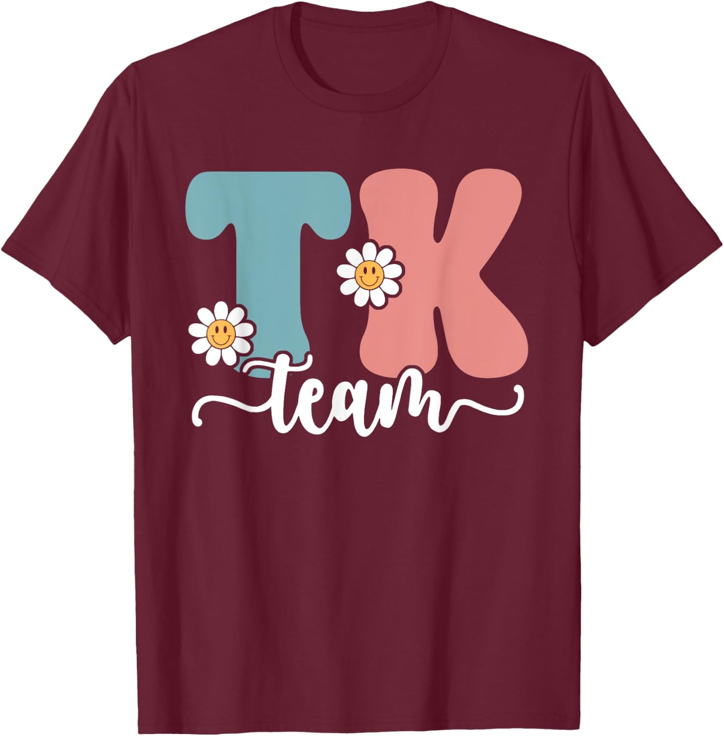 TK Team Back To School Teachers Students Team TK T-Shirt - T-Shirt | Maroon
