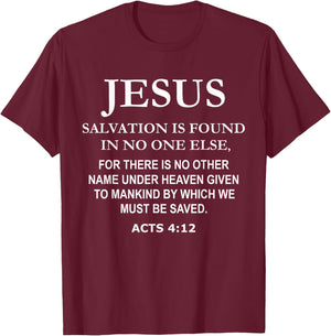 Jesus Christ Savior Salvation Acts 4 12 Bible Verse T-Shirt - T-Shirt | Maroon