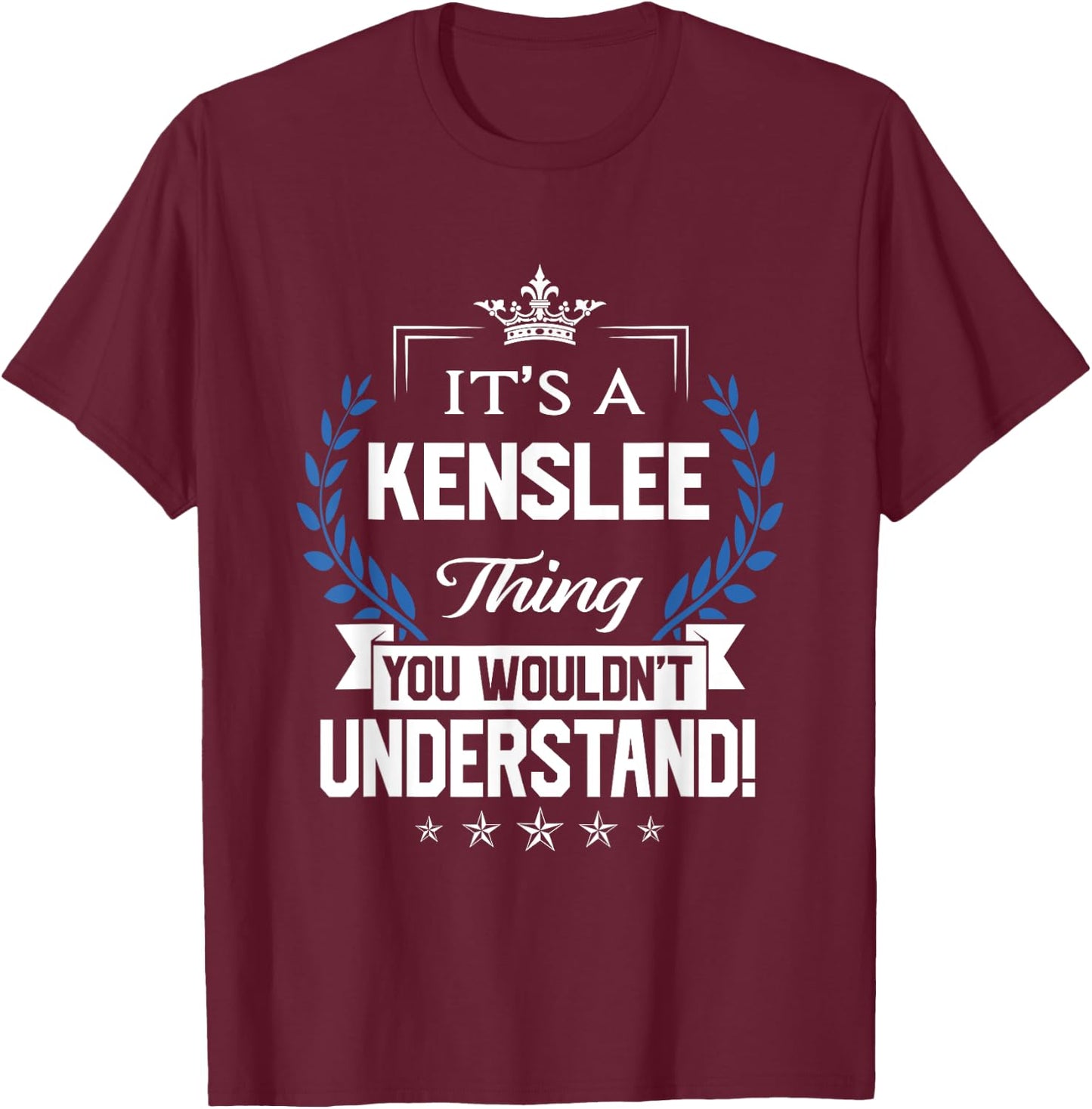 Kenslee Name - Kenslee Thing Name You Wouldn't Understand T-Shirt - T-Shirt | Maroon