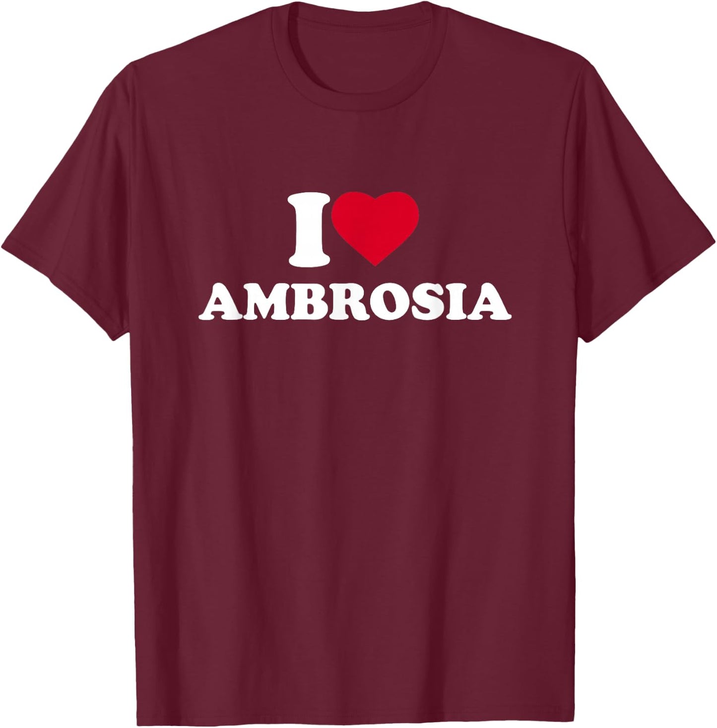 I Love Ambrosia I Heart Ambrosia Lover Salad Dessert T-Shirt - T-Shirt | Maroon