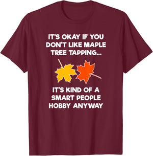 Maple Tree Tapping Syrup - Funny Hobby T-Shirt - T-Shirt | Maroon