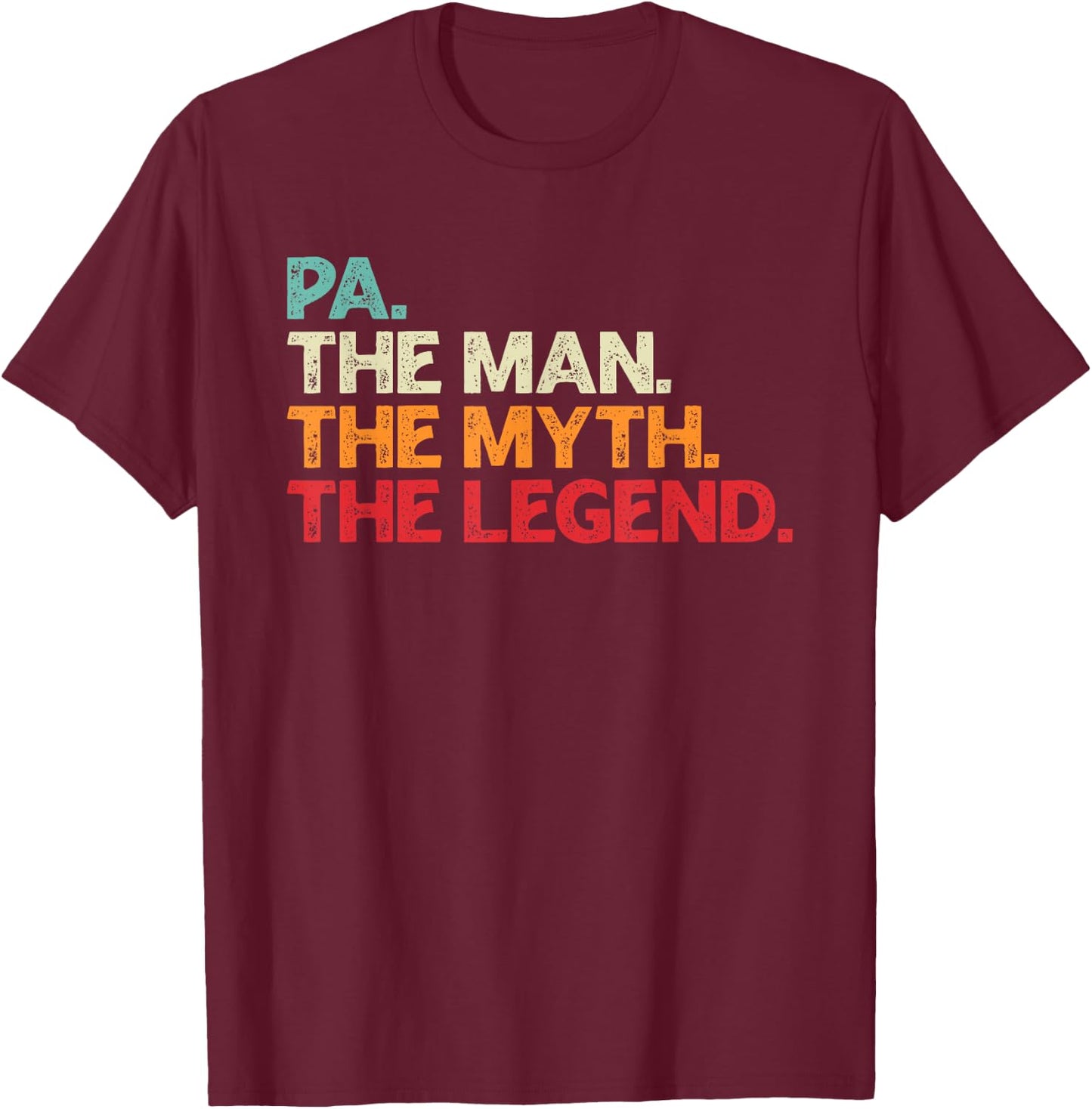 Pa Man Myth Legend Shirt For Funny Father Gifts T-Shirt - T-Shirt | Maroon