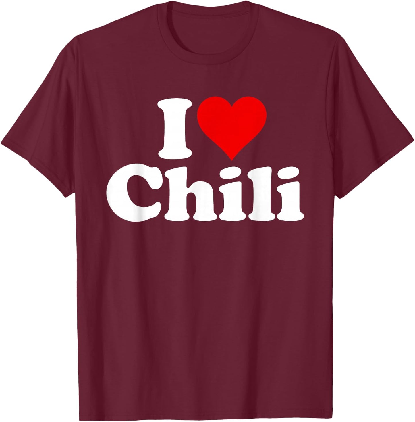I Love Heart Chili Chili Con Carne T-Shirt - T-Shirt | Maroon