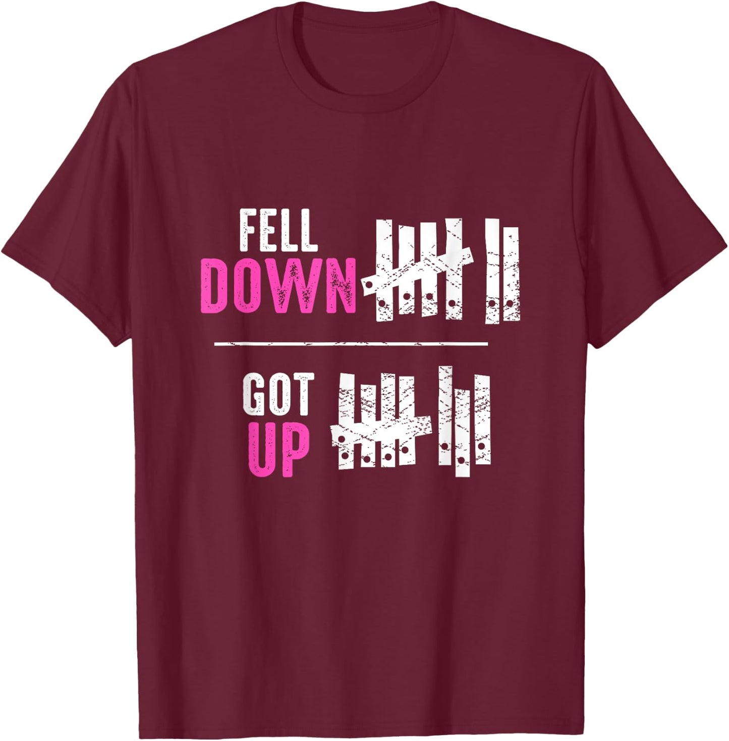 Fell Down Got Up Motivational Funny Positive Women T-Shirt - T-Shirt | Maroon