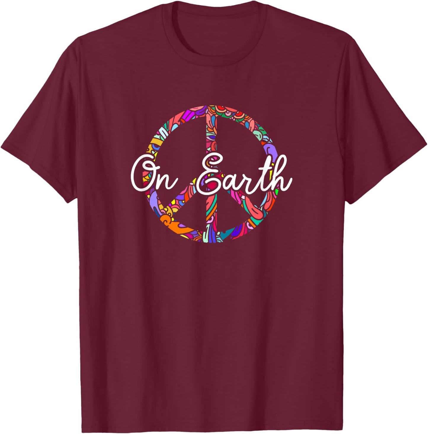 Peace On Earth Peace Symbol Sign Hippie World Love Pacifist T-Shirt - T-Shirt | Maroon